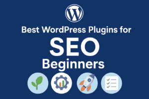 Best WordPress Plugins for SEO Beginners